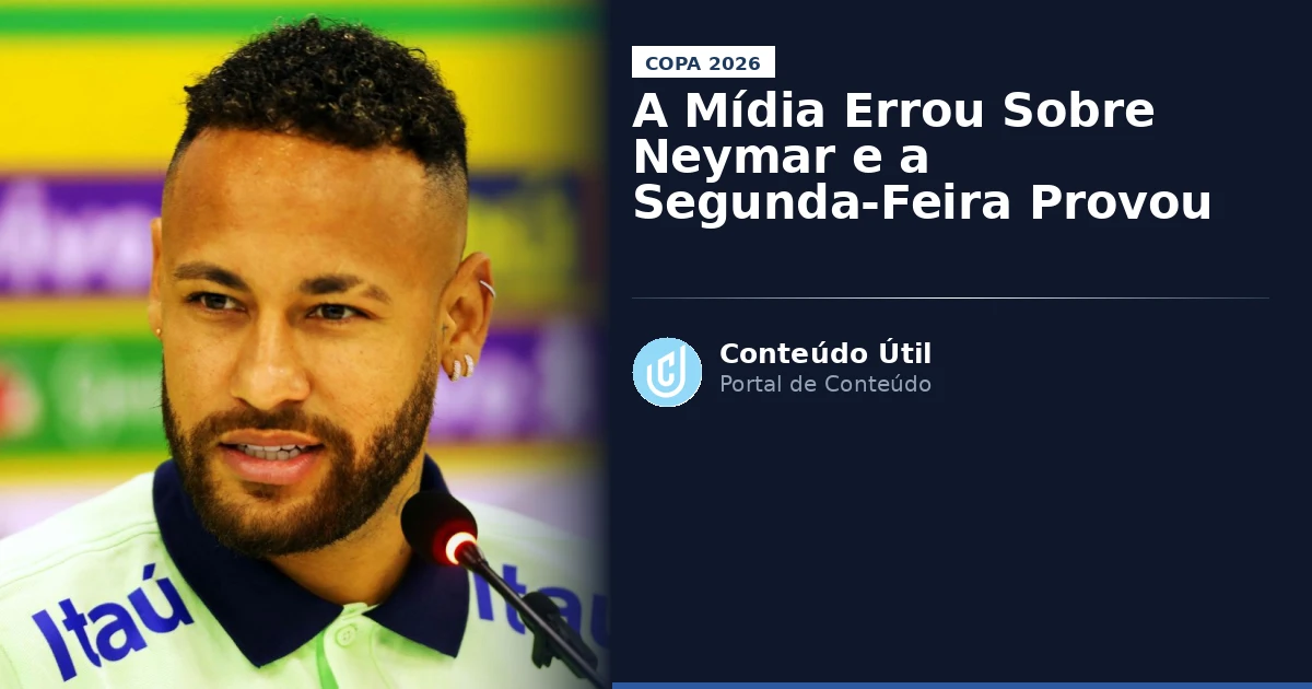 A Mídia Errou Sobre Neymar e a Segunda-Feira Provou | Conteúdo Útil