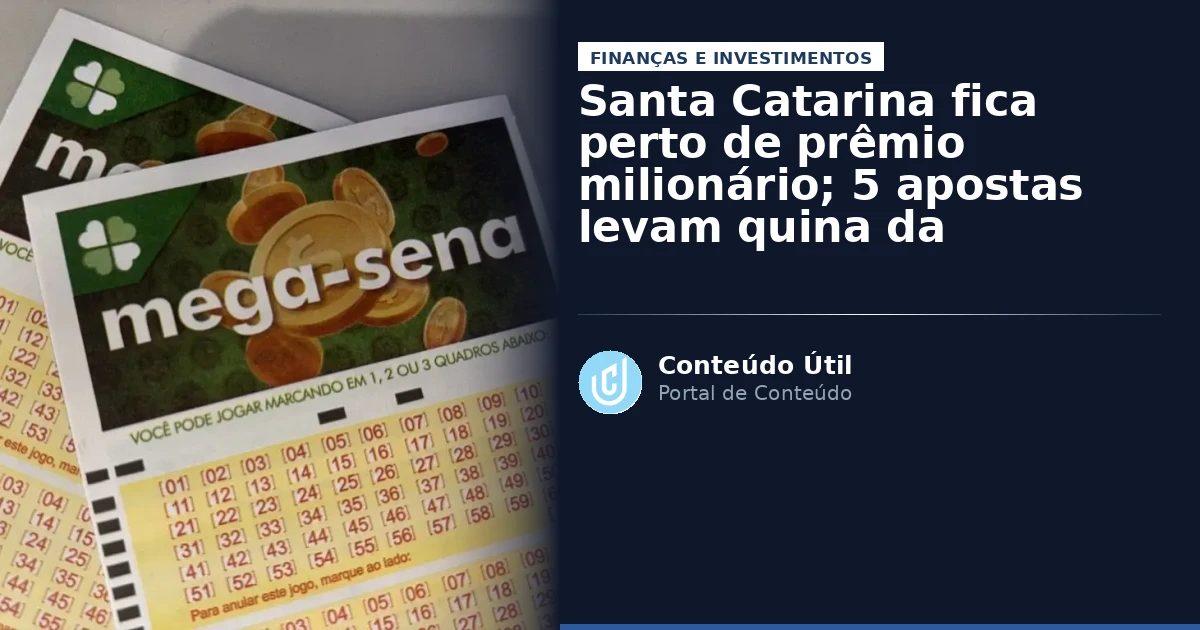 Santa Catarina fica perto de prêmio milionário; 5 apostas levam quina da Mega-Sena 2999 | Conteúdo Útil