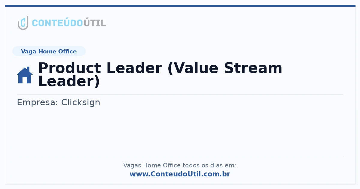 Vaga Home Office: Product Leader (Value Stream Leader) | Conteúdo Útil