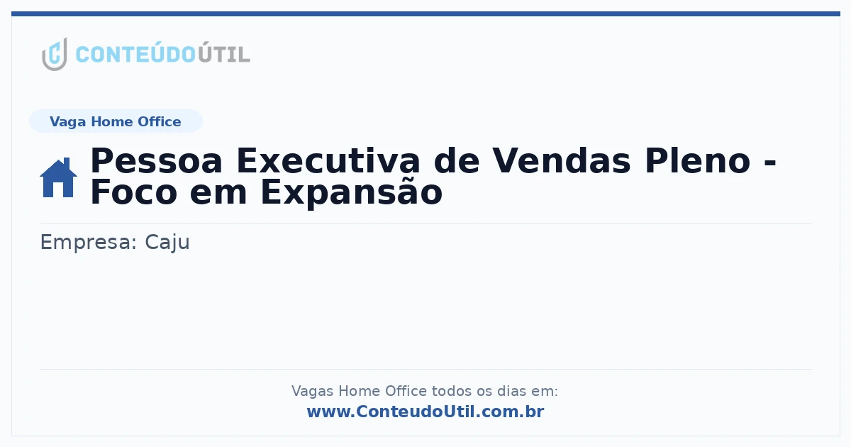 Vaga Home Office: Pessoa Executiva de Vendas Pleno - Foco em Expansão | Conteúdo Útil