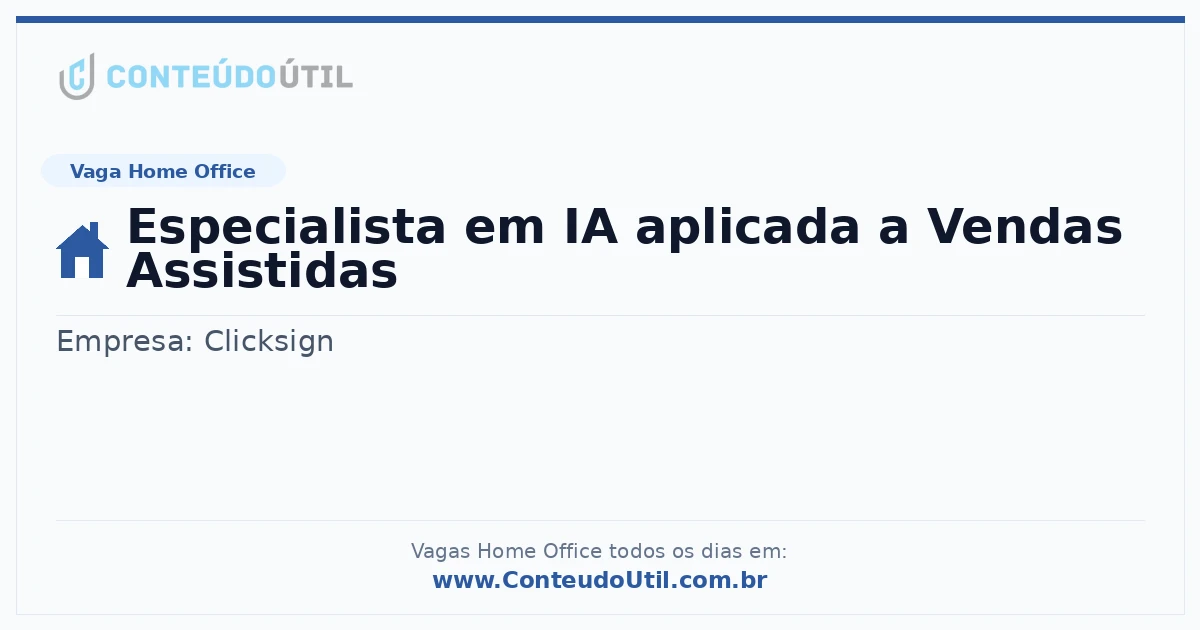 Vaga Home Office: Especialista em IA aplicada a Vendas Assistidas | Conteúdo Útil