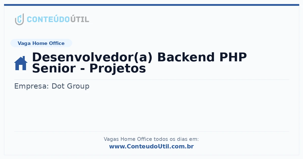Vaga Home Office: Desenvolvedor(a) Backend PHP Senior - Projetos | Conteúdo Útil