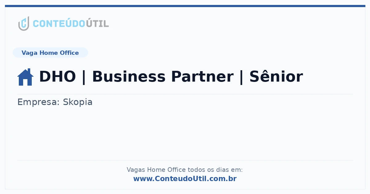 Vaga Home Office: DHO | Business Partner | Sênior | Conteúdo Útil