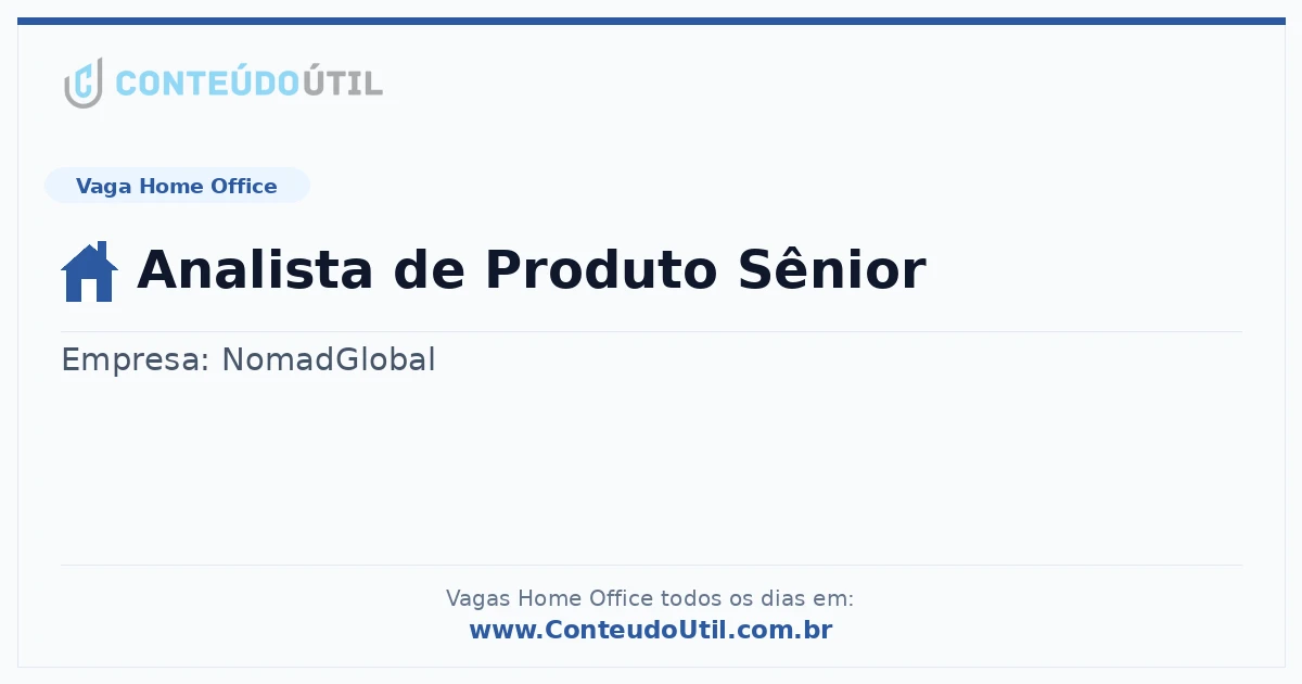 Vaga Home Office: Analista de Produto Sênior | Conteúdo Útil