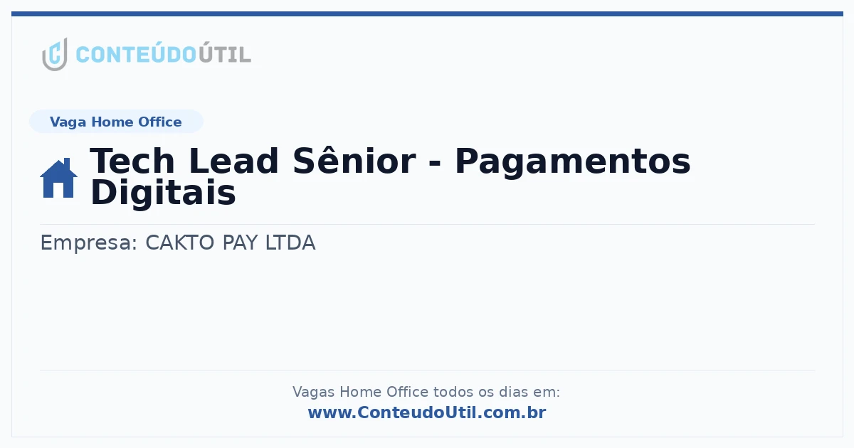 Vaga Home Office: Tech Lead Sênior - Pagamentos Digitais | Conteúdo Útil