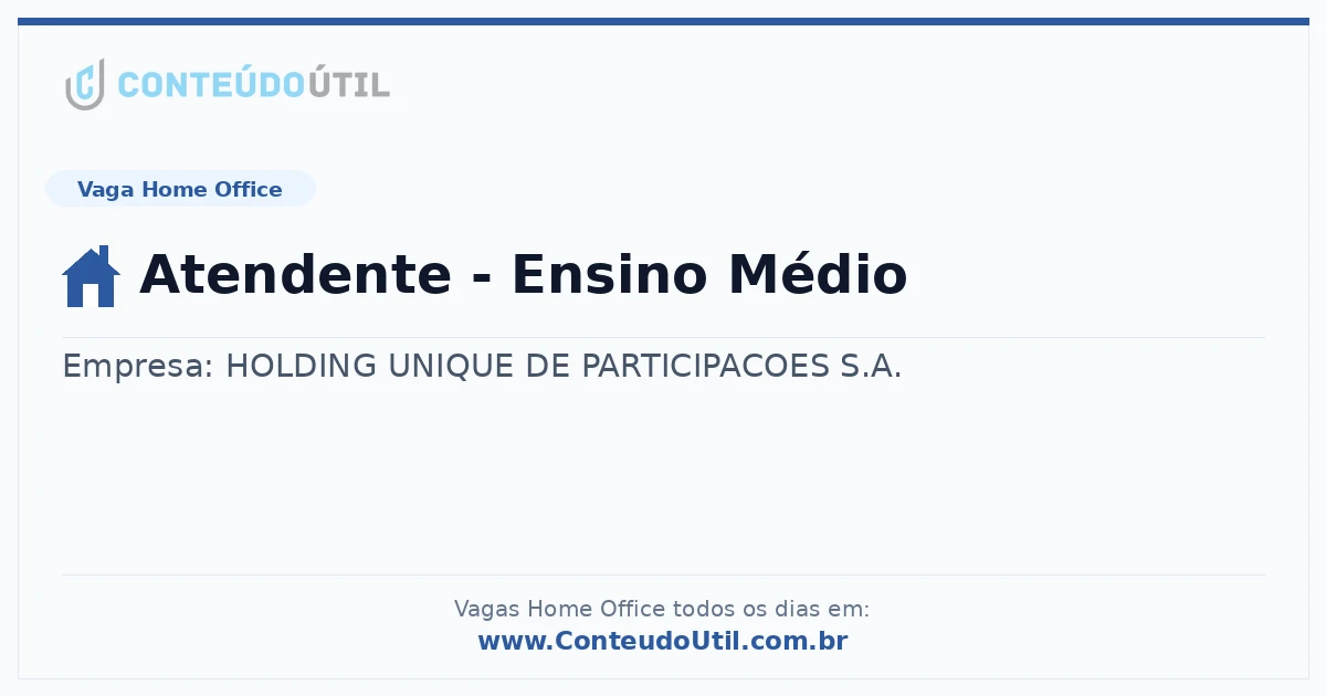 Vaga Home Office: Atendente - Ensino Médio | Conteúdo Útil