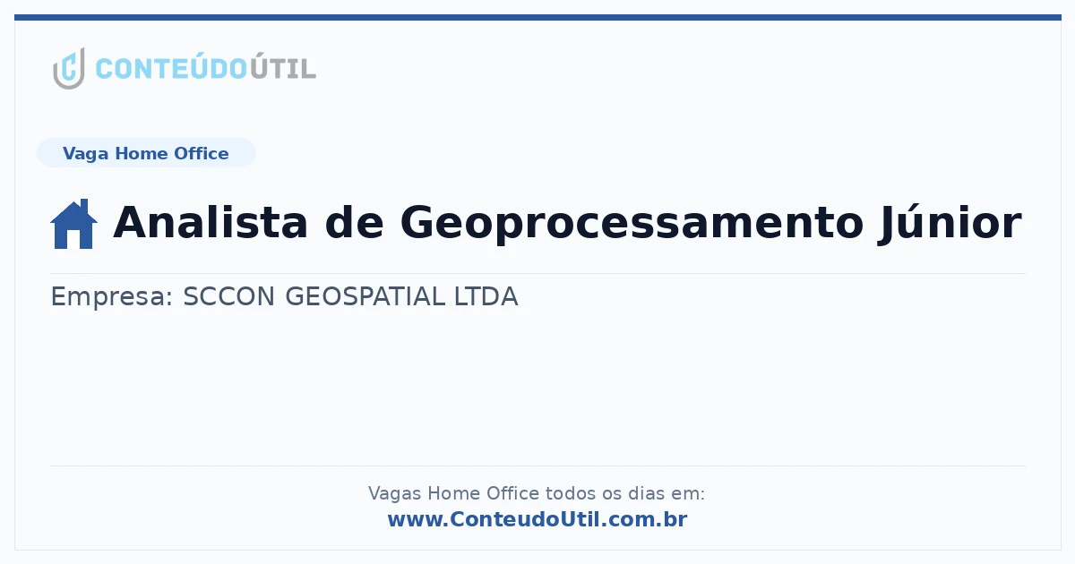 Vaga Home Office: Analista de Geoprocessamento Júnior | Conteúdo Útil