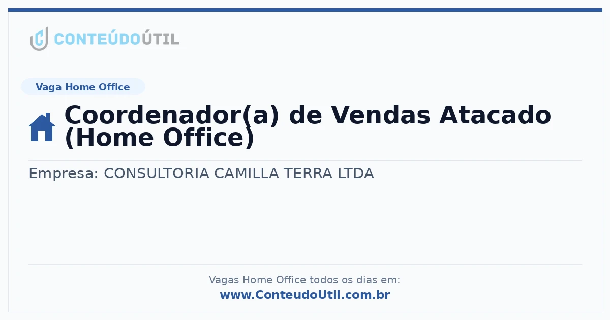 Vaga Home Office: Coordenador(a) de Vendas Atacado (Home Office) | Conteúdo Útil