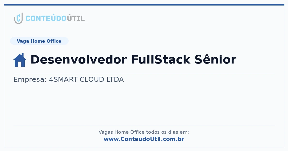 Vaga Home Office: Desenvolvedor FullStack Sênior | Conteúdo Útil