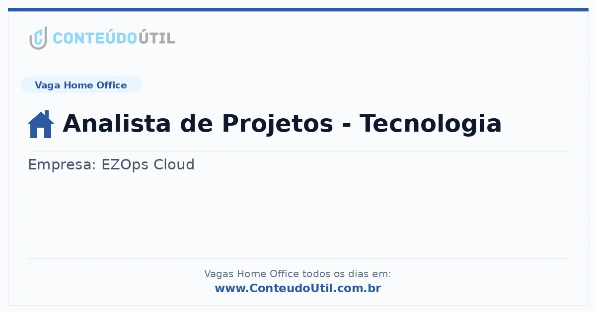Vaga Home Office: Analista de Projetos - Tecnologia | Conteúdo Útil