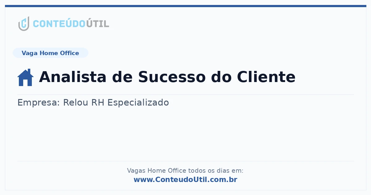 Vaga Home Office: Analista de Sucesso do Cliente | Conteúdo Útil