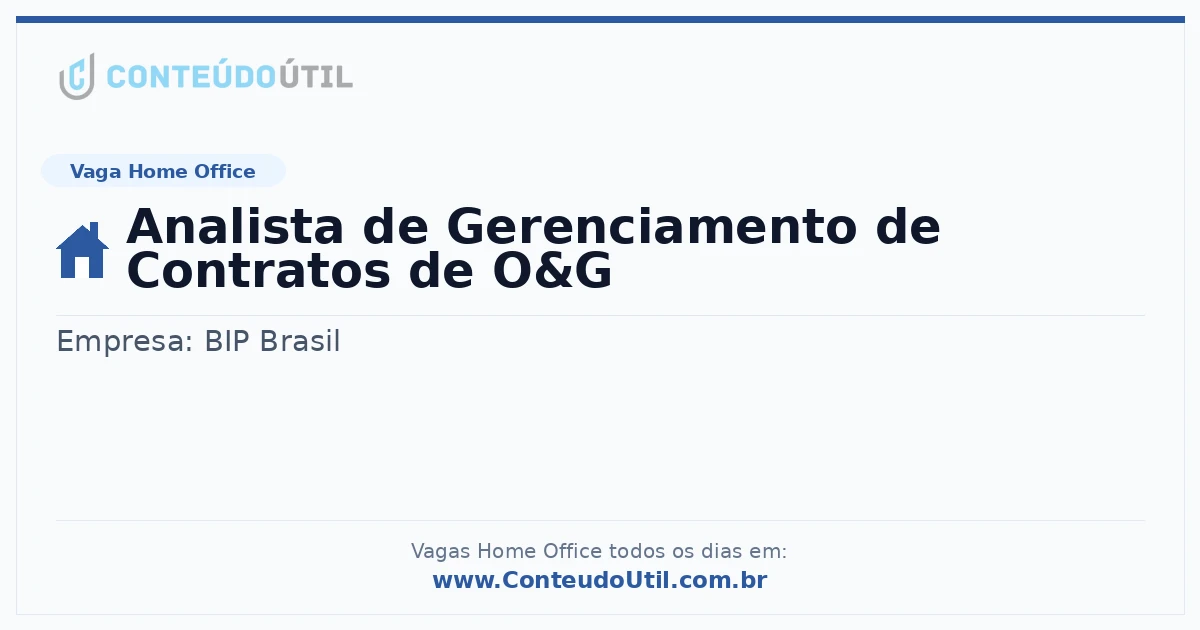 Vaga Home Office: Analista de Gerenciamento de Contratos de O&amp;G | Conteúdo Útil