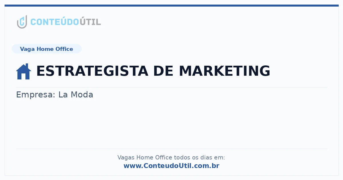 Vaga Home Office: ESTRATEGISTA DE MARKETING | Conteúdo Útil