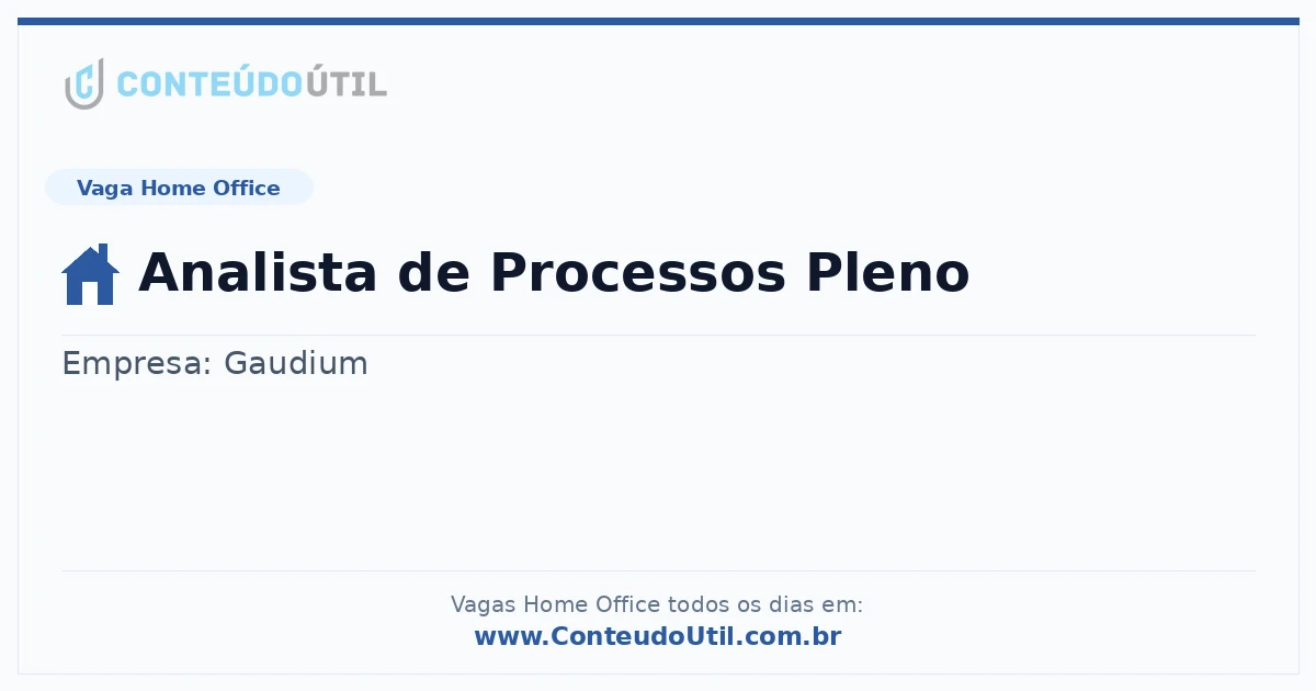 Vaga Home Office: Analista de Processos Pleno | Conteúdo Útil