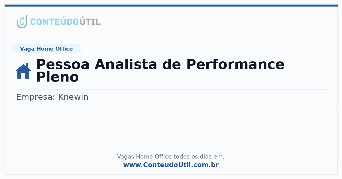 Vaga Home Office: Pessoa Analista de Performance Pleno | Conteúdo Útil