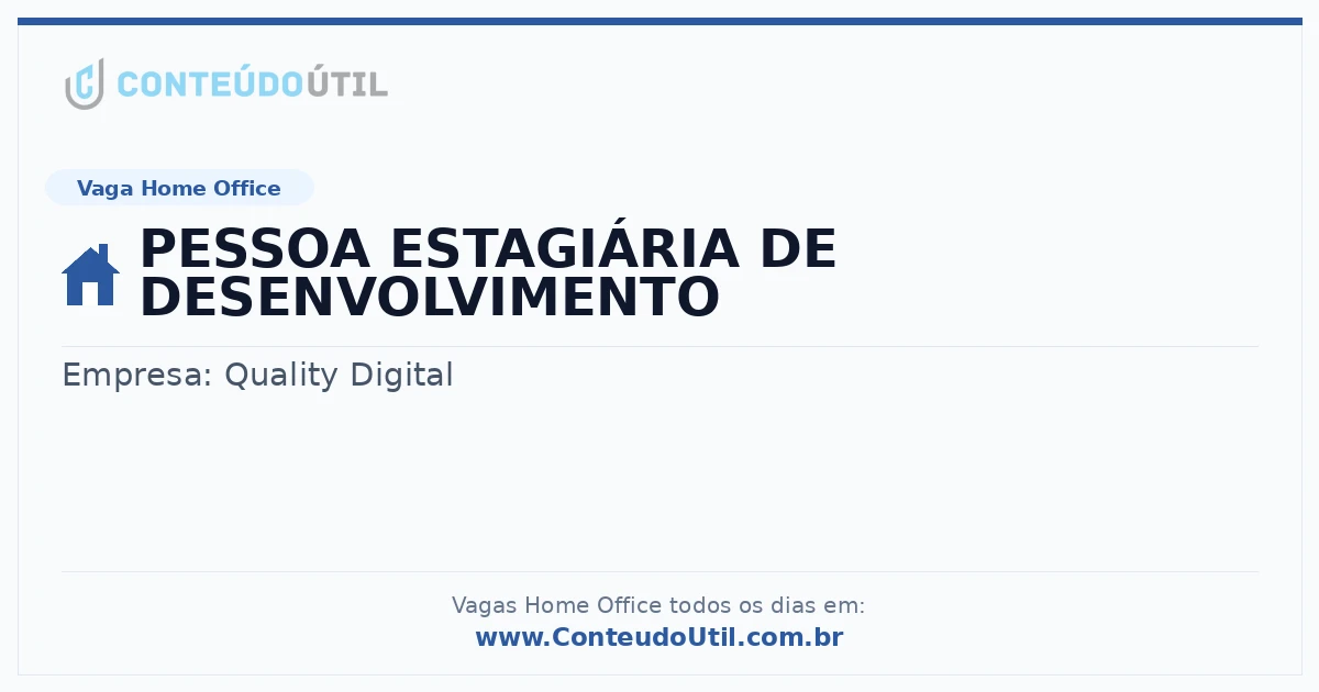 Vaga Home Office: PESSOA ESTAGIÁRIA DE DESENVOLVIMENTO | Conteúdo Útil