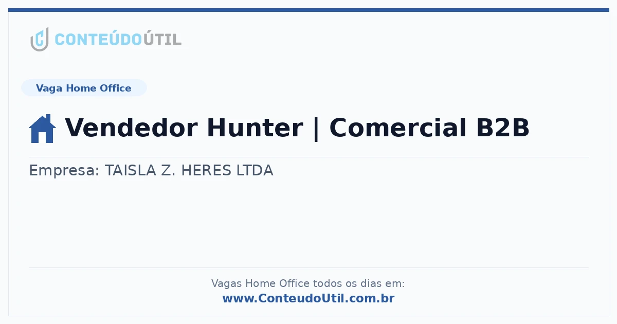 Vaga Home Office: Vendedor Hunter | Comercial B2B | Conteúdo Útil