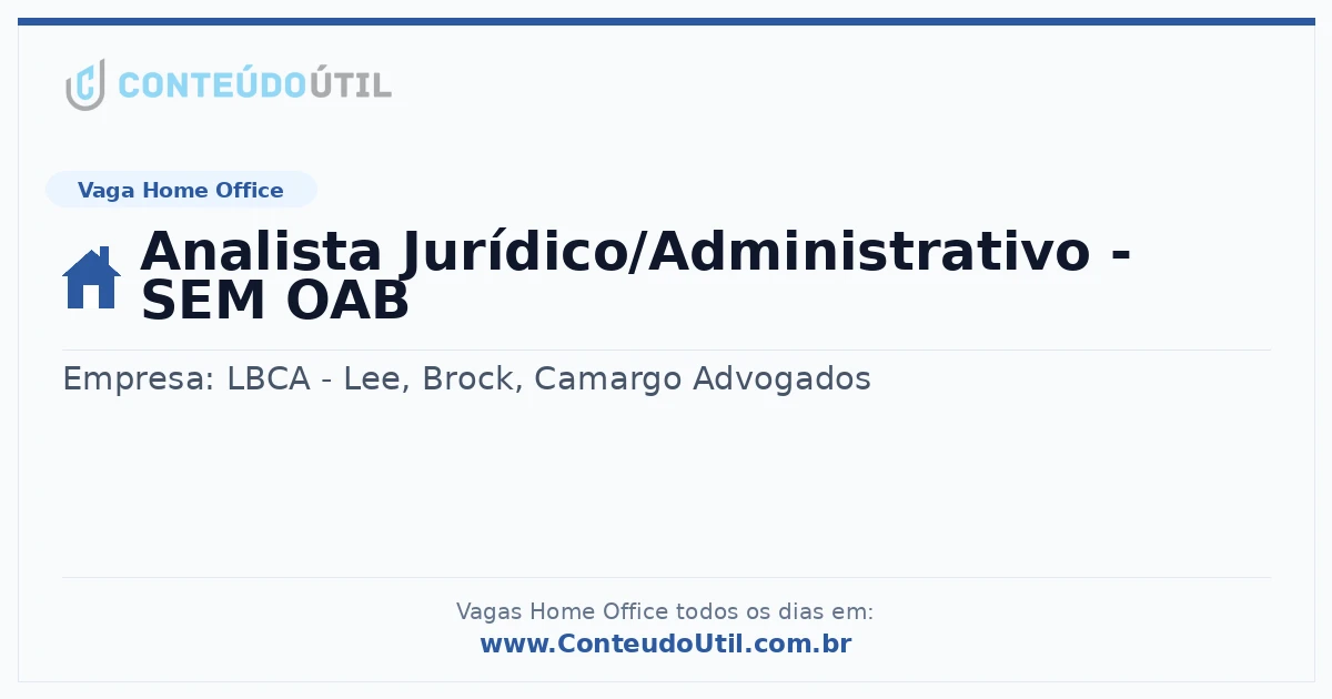 Vaga Home Office: Analista Jurídico/Administrativo - SEM OAB | Conteúdo Útil
