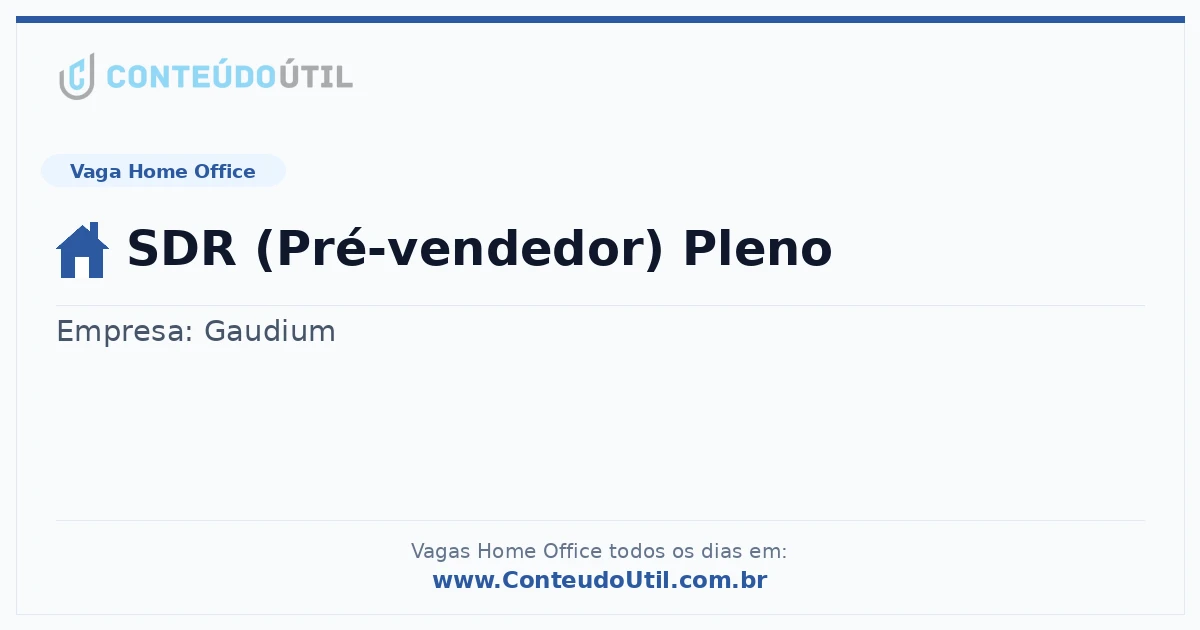 Vaga Home Office: SDR (Pré-vendedor) Pleno | Conteúdo Útil