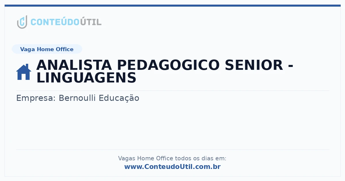 Vaga Home Office: ANALISTA PEDAGOGICO SENIOR - LINGUAGENS | Conteúdo Útil