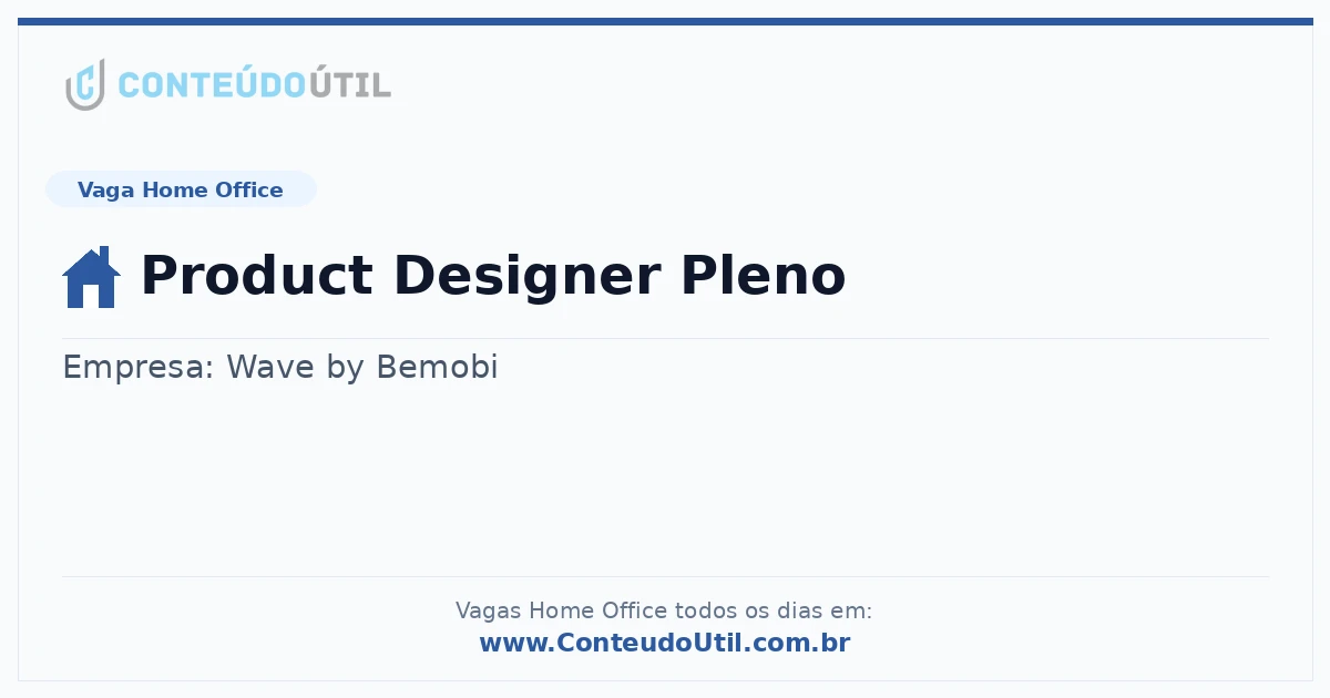 Vaga Home Office: Product Designer Pleno | Conteúdo Útil
