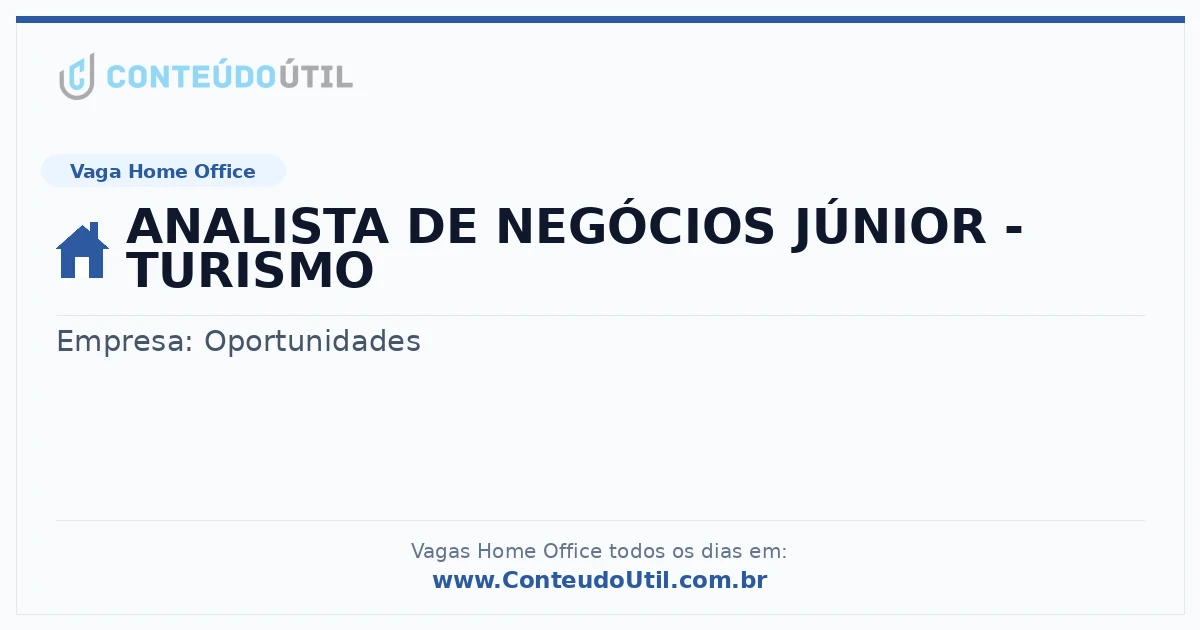 Vaga Home Office: ANALISTA DE NEGÓCIOS JÚNIOR - TURISMO | Conteúdo Útil