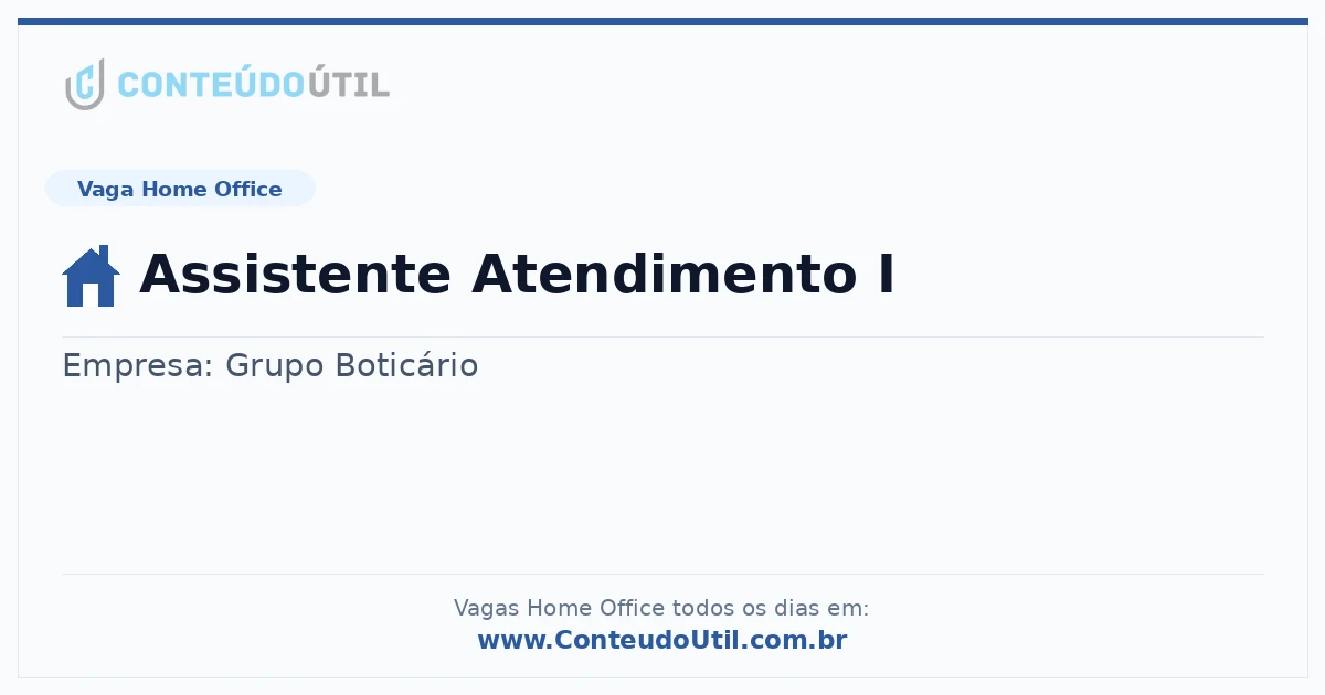 Vaga Home Office: Assistente Atendimento I | Conteúdo Útil