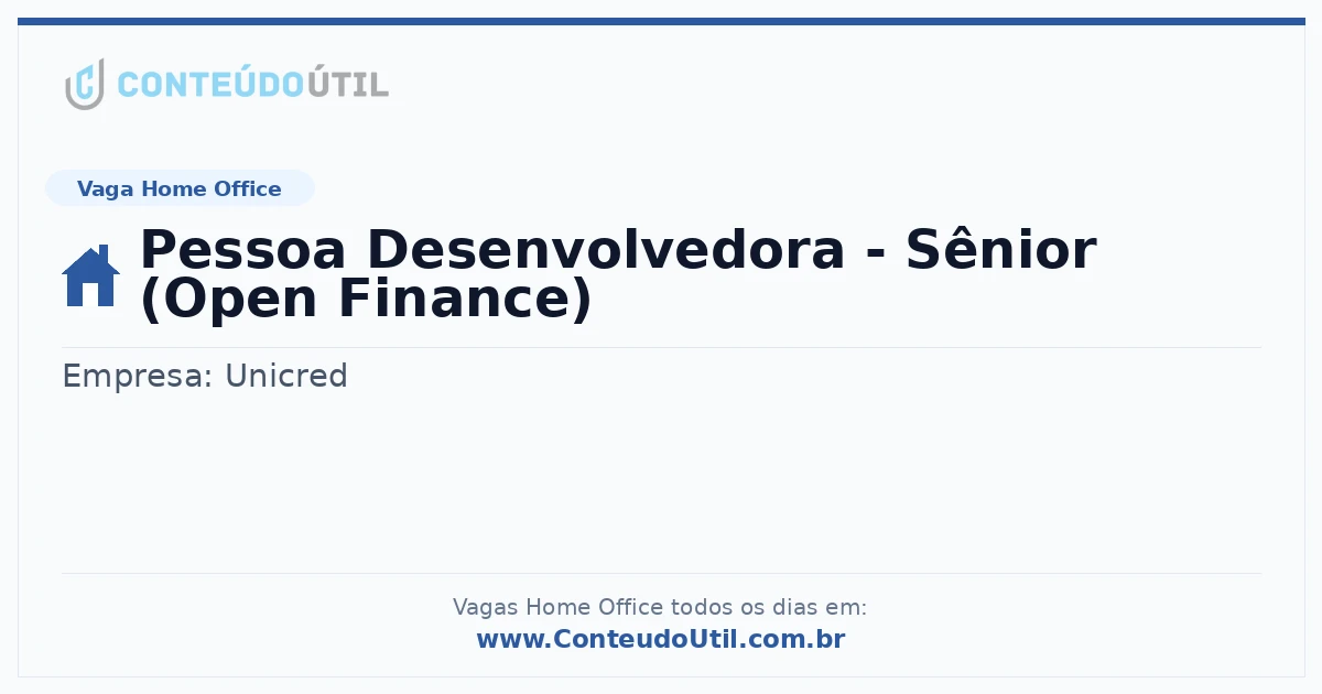 Vaga Home Office: Pessoa Desenvolvedora - Sênior (Open Finance) | Conteúdo Útil