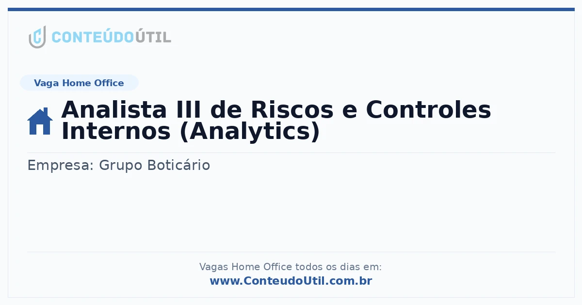 Vaga Home Office: Analista III de Riscos e Controles Internos (Analytics) | Conteúdo Útil