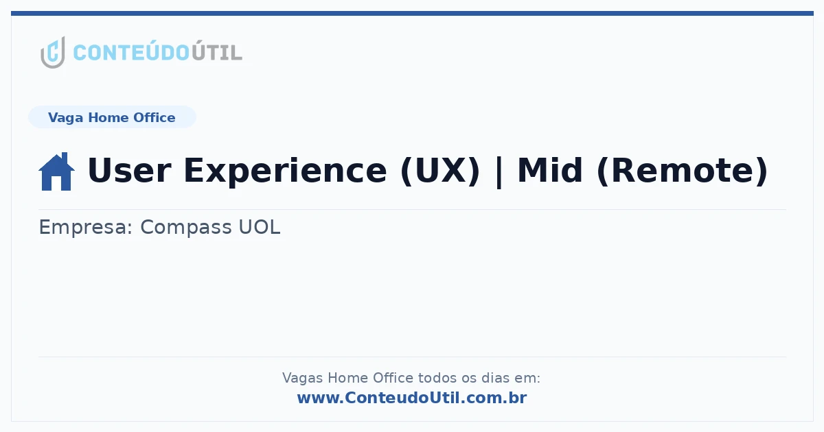 Vaga Home Office: User Experience (UX) | Mid (Remote) | Conteúdo Útil