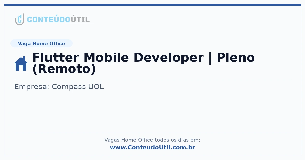 Vaga Home Office: Flutter Mobile Developer | Pleno (Remoto) | Conteúdo Útil