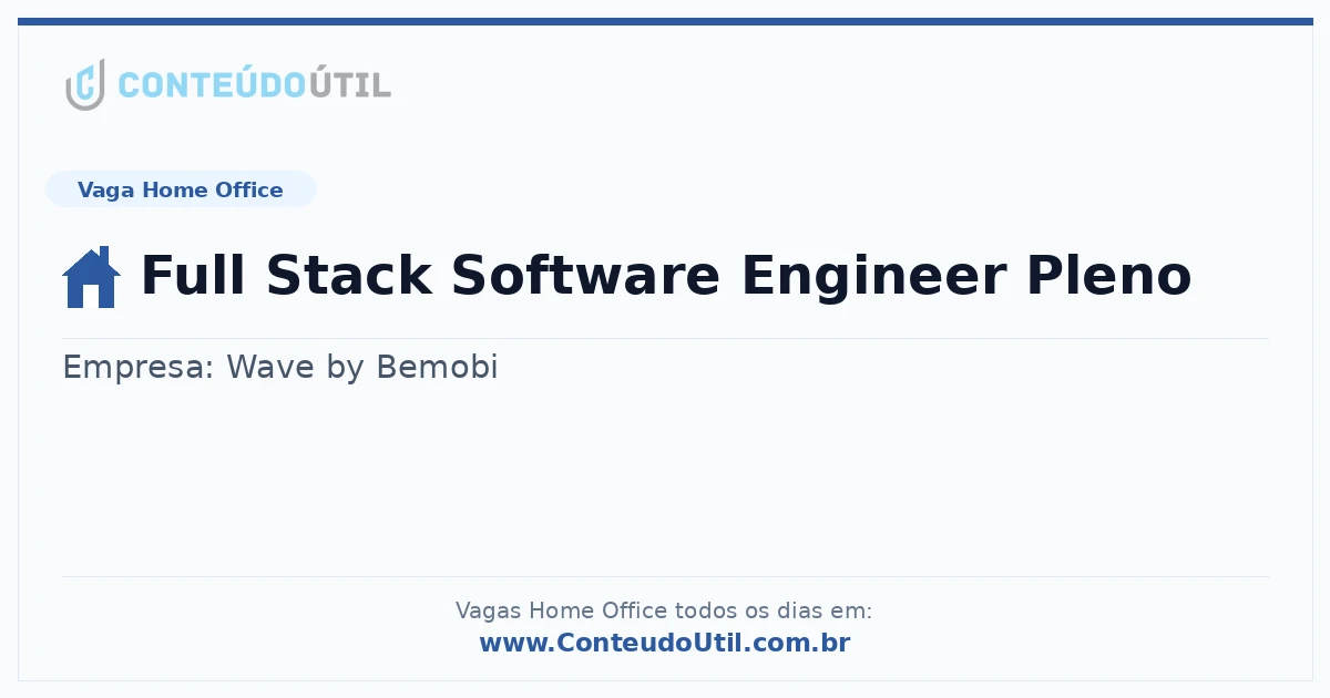 Vaga Home Office: Full Stack Software Engineer Pleno | Conteúdo Útil