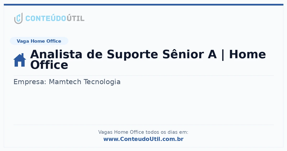 Vaga Home Office: Analista de Suporte Sênior A | Home Office | Conteúdo Útil
