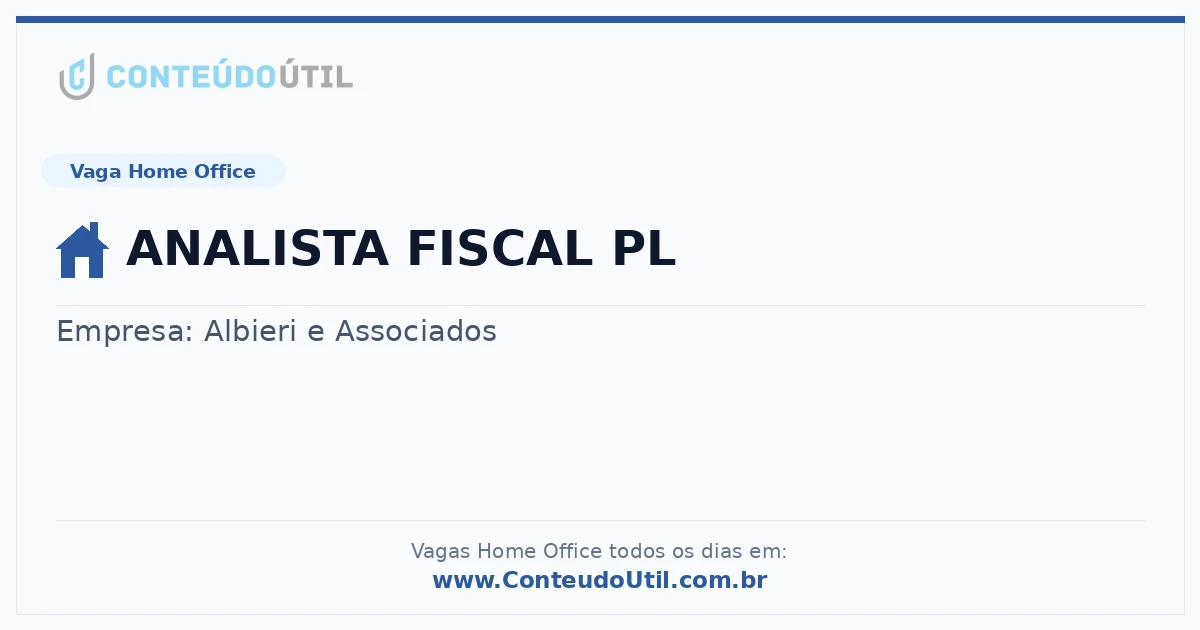 Vaga Home Office: ANALISTA FISCAL PL | Conteúdo Útil