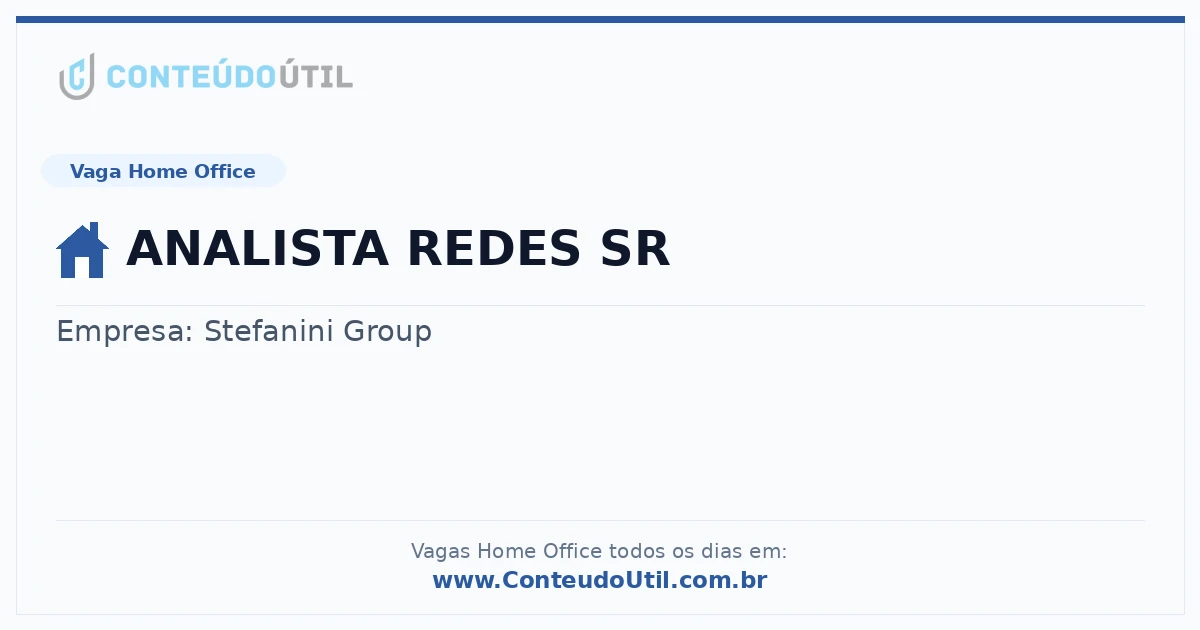Vaga Home Office: ANALISTA REDES SR | Conteúdo Útil