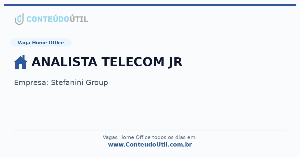 Vaga Home Office: ANALISTA TELECOM JR | Conteúdo Útil