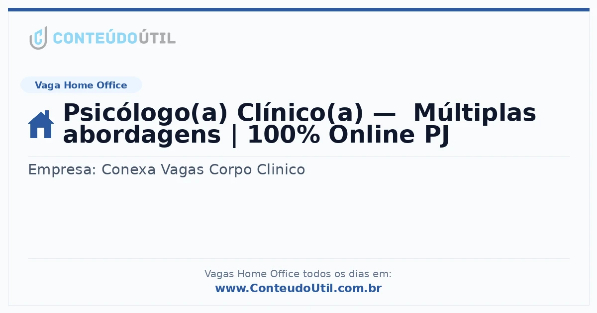 Vaga Home Office: Psicólogo(a) Clínico(a) —  Múltiplas abordagens | 100% Online PJ | Conteúdo Útil