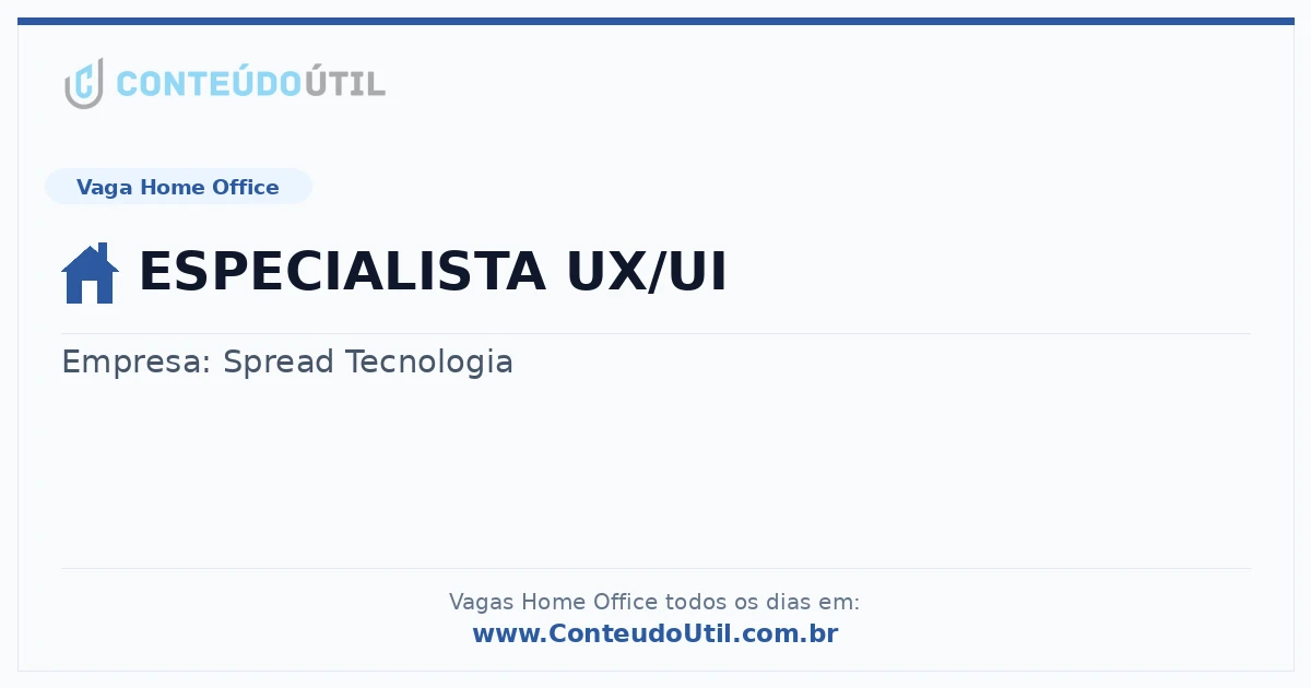 Vaga Home Office: ESPECIALISTA UX/UI | Conteúdo Útil