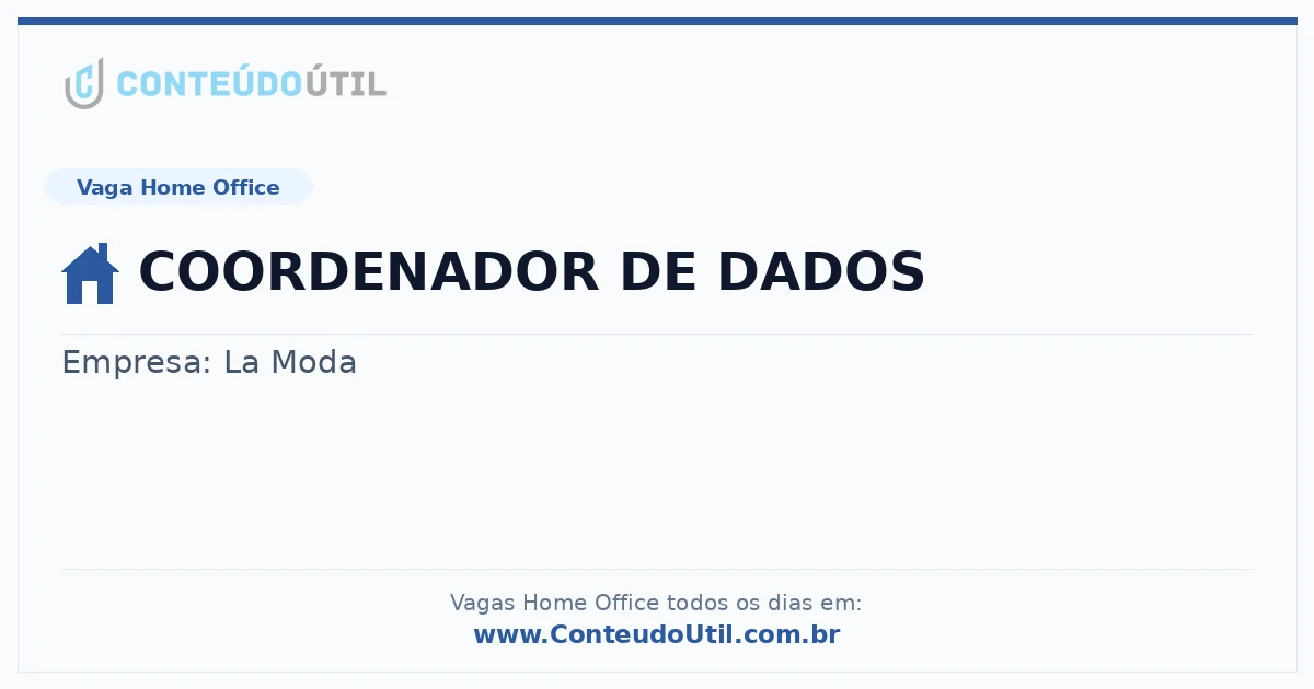 Vaga Home Office: COORDENADOR DE DADOS | Conteúdo Útil
