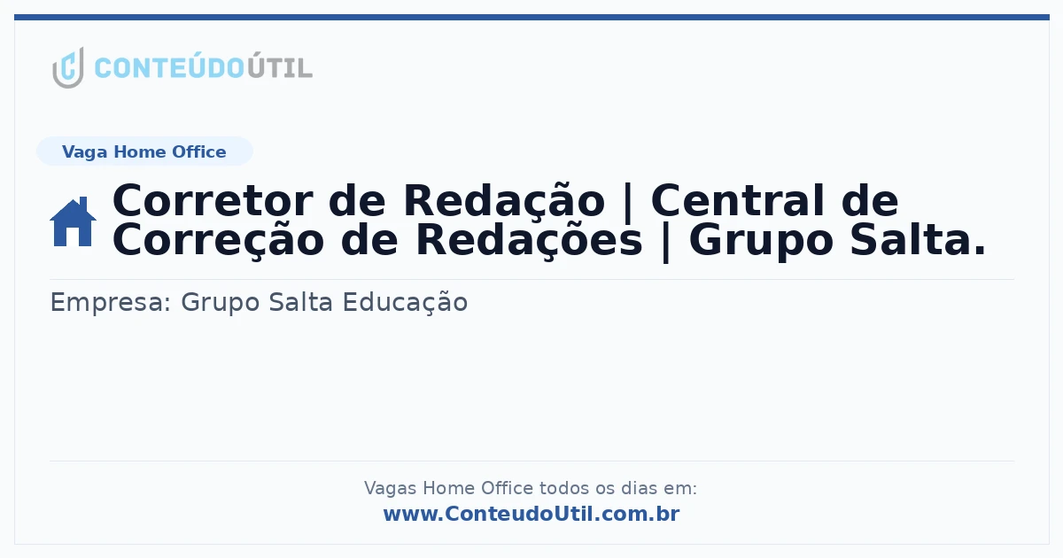 Vaga Home Office: Corretor de Redação | Central de Correção de Redações | Grupo Salta. | Conteúdo Útil