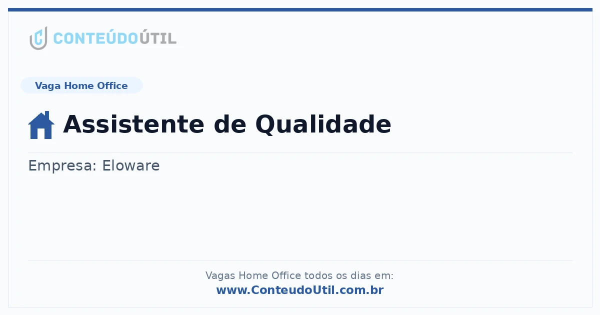 Vaga Home Office: Assistente de Qualidade | Conteúdo Útil