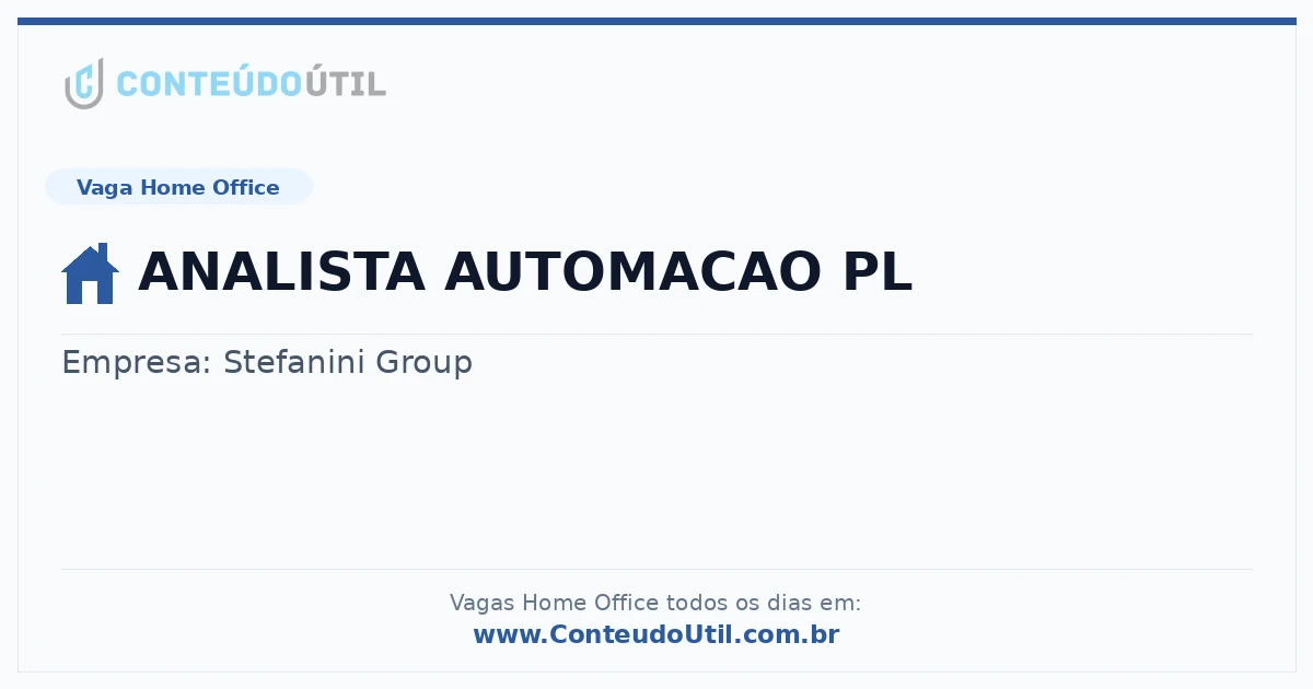 Vaga Home Office: ANALISTA AUTOMACAO PL | Conteúdo Útil