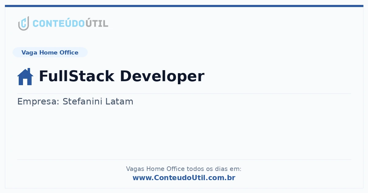 Vaga Home Office: FullStack Developer | Conteúdo Útil