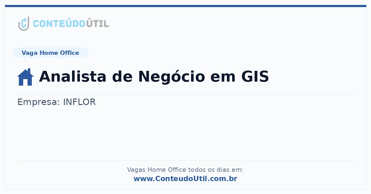 Vaga Home Office: Analista de Negócio em GIS | Conteúdo Útil