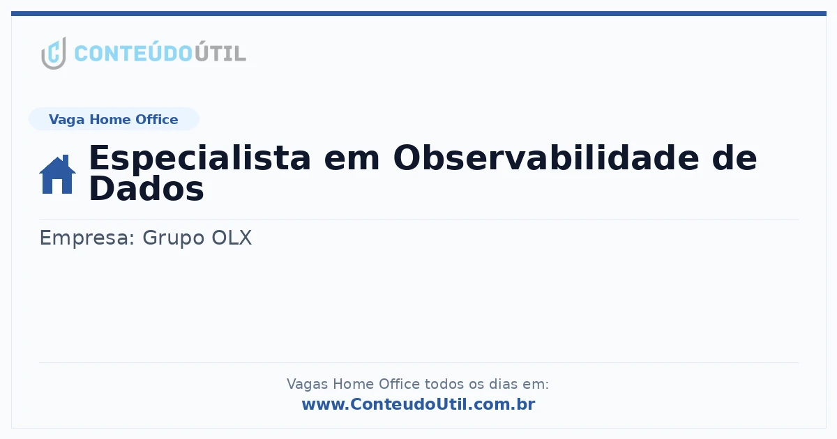 Vaga Home Office: Especialista em Observabilidade de Dados | Conteúdo Útil