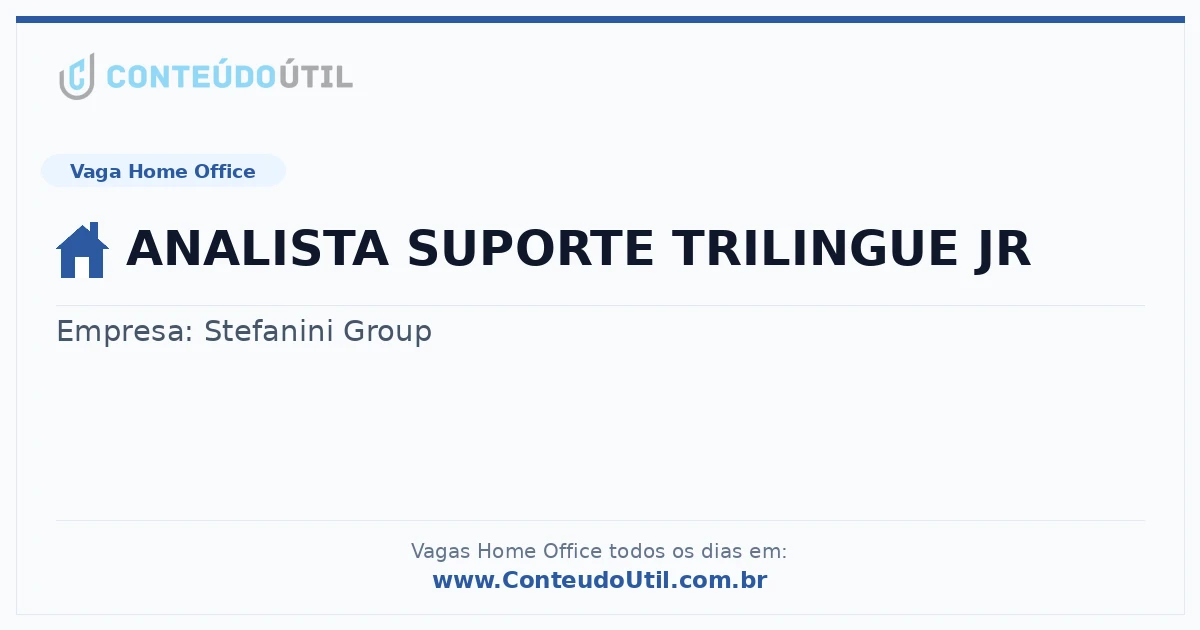 Vaga Home Office: ANALISTA SUPORTE TRILINGUE JR | Conteúdo Útil