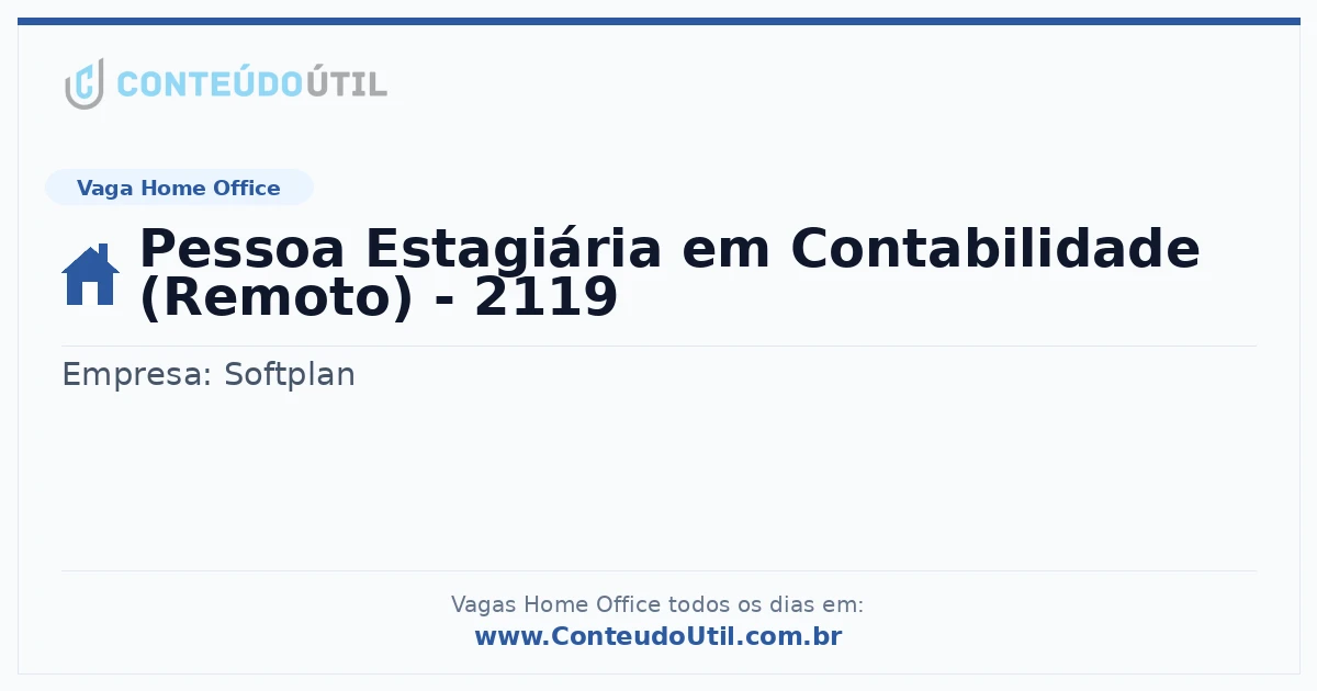 Vaga Home Office: Pessoa Estagiária em Contabilidade (Remoto) - 2119 | Conteúdo Útil