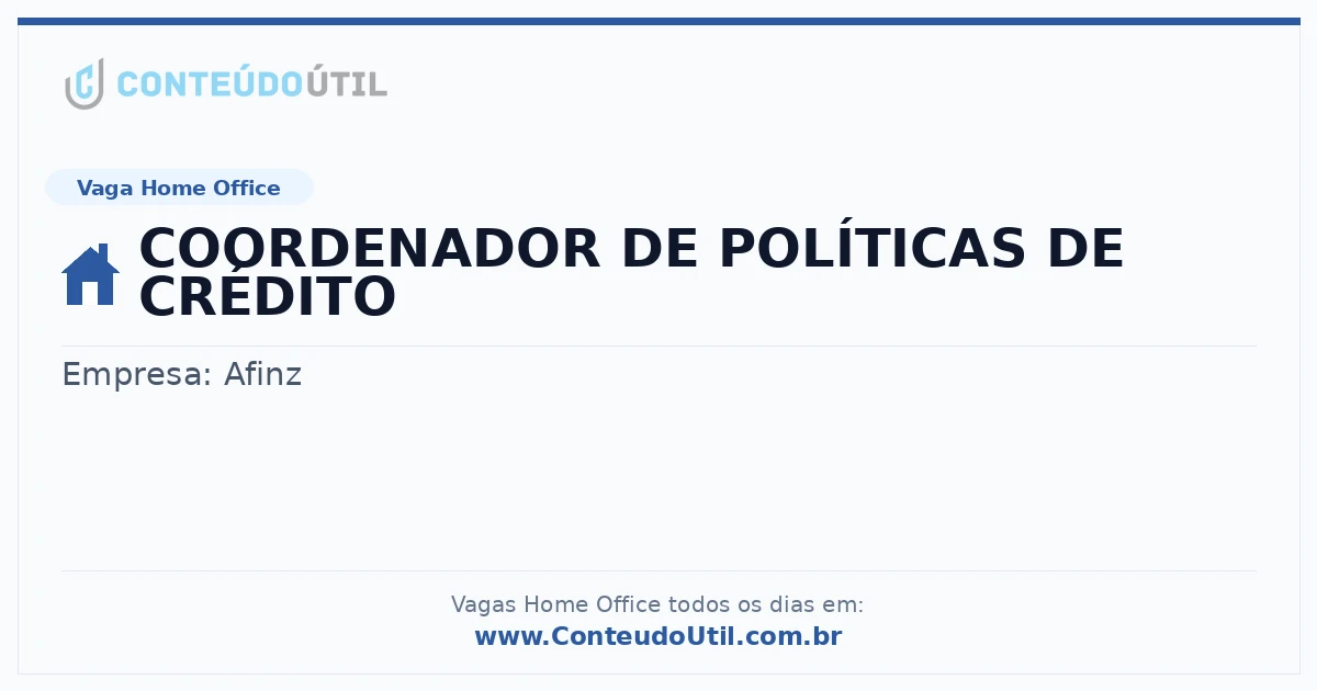Vaga Home Office: COORDENADOR DE POLÍTICAS DE CRÉDITO | Conteúdo Útil
