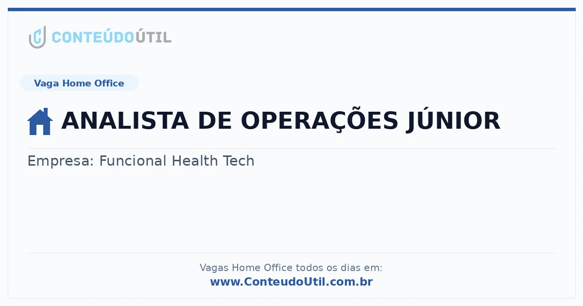 Vaga Home Office: ANALISTA DE OPERAÇÕES JÚNIOR | Conteúdo Útil
