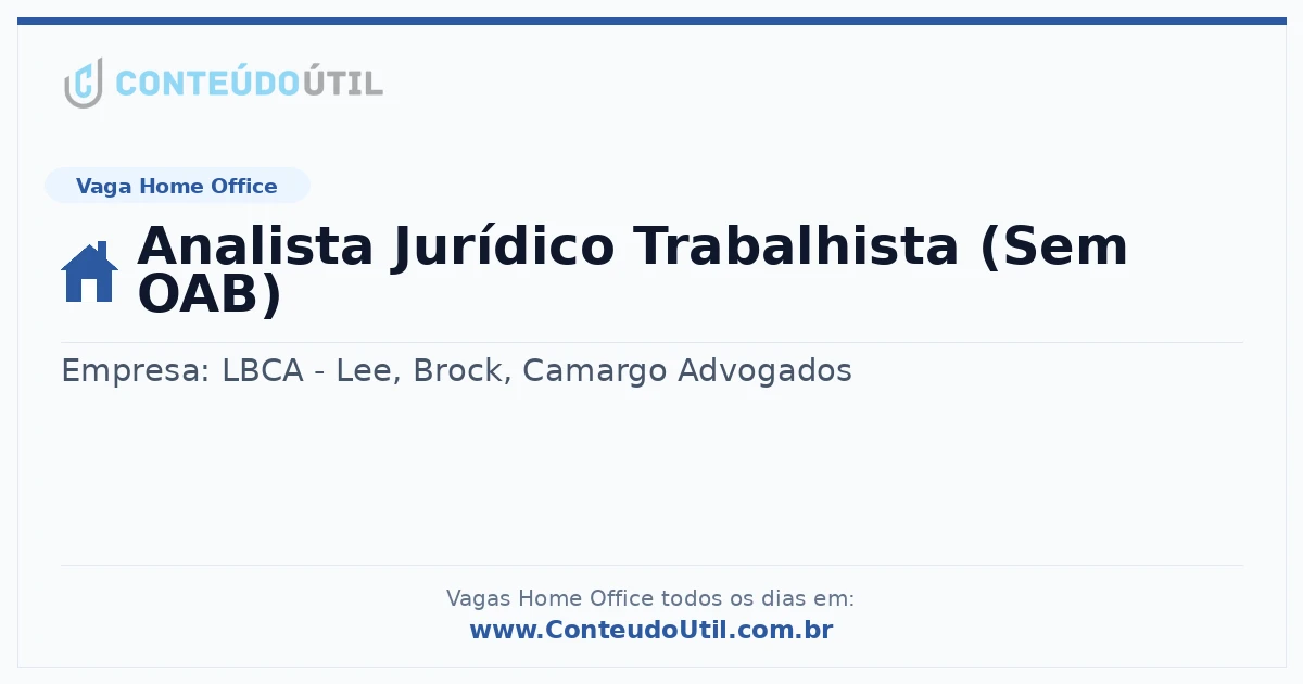 Vaga Home Office: Analista Jurídico Trabalhista (Sem OAB) | Conteúdo Útil